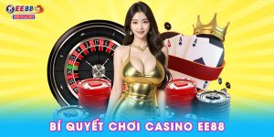 Bí quyết chơi casino EE88