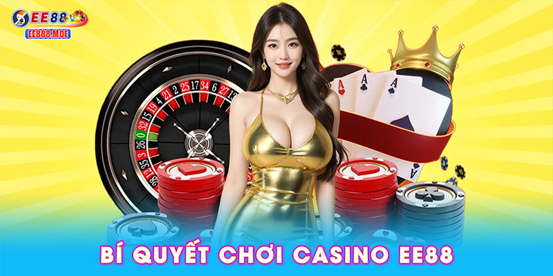 Bí quyết chơi casino EE88