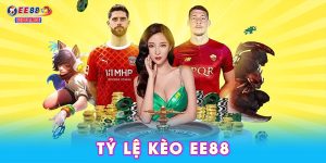 Tỷ lệ kèo EE88